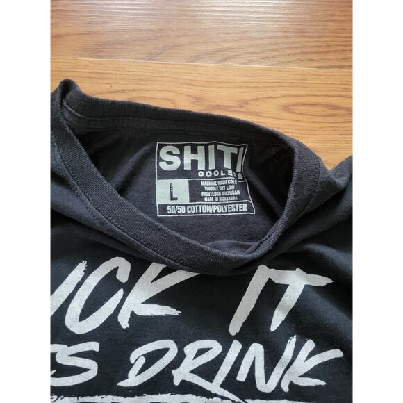 Shiti Coolers F**k It Lets Drink T-Shirt Men's Large Black RARE - Picture 3 of 6